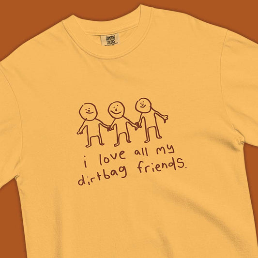 dirtbag friends shirt