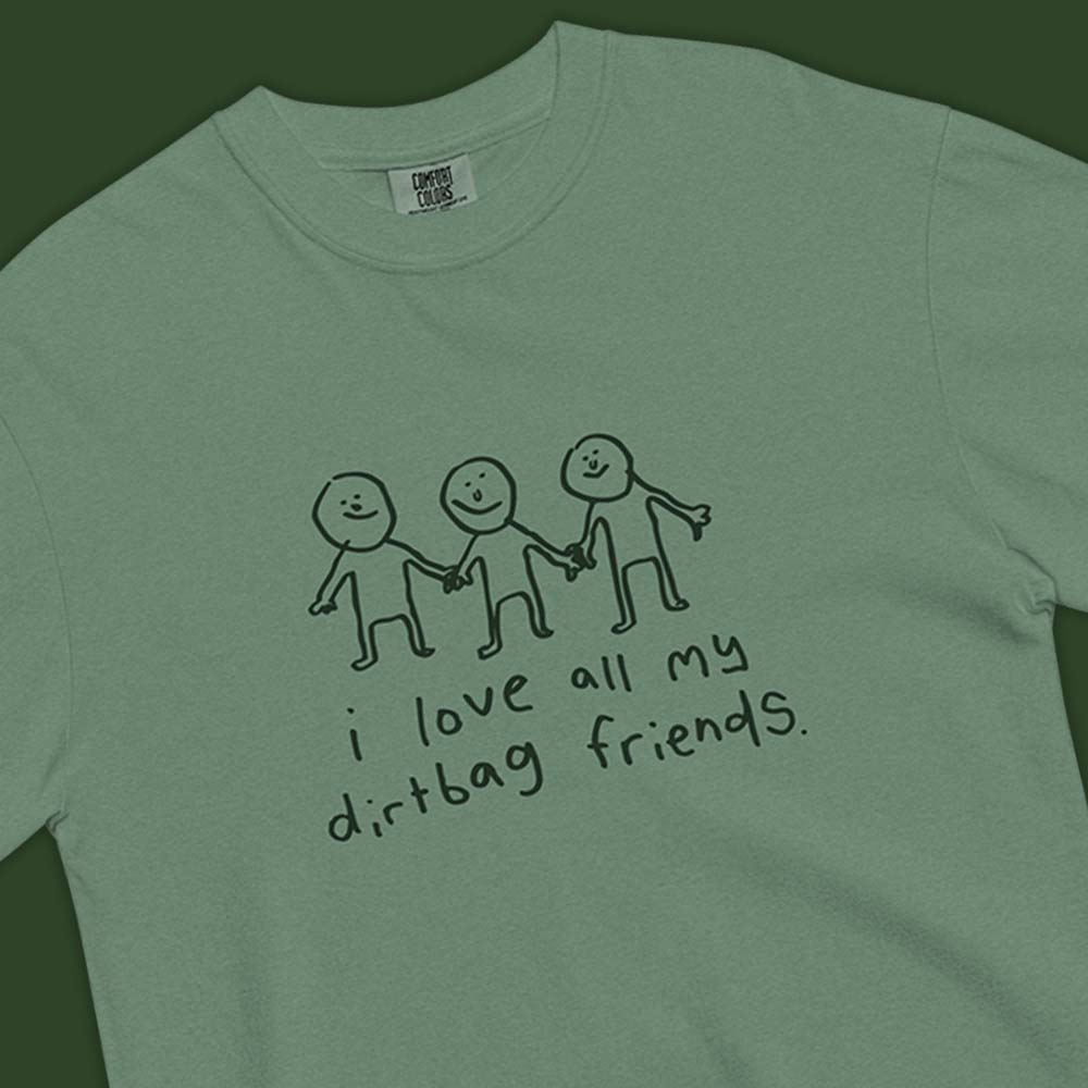 dirtbag friends shirt