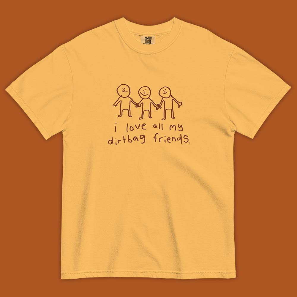 dirtbag friends shirt
